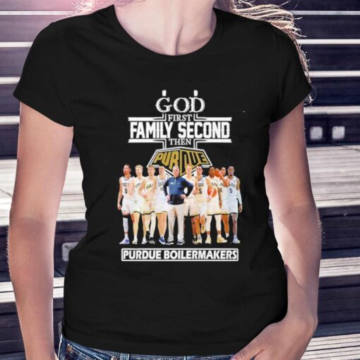 2023 God Family Second First Then Purdue Mens Basketball Team Shirt