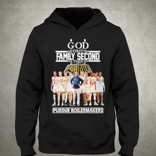 2023 God Family Second First Then Purdue Mens Basketball Team Shirt