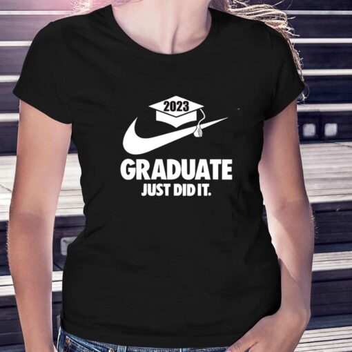 2023 Graduate Just Did It T-shirts