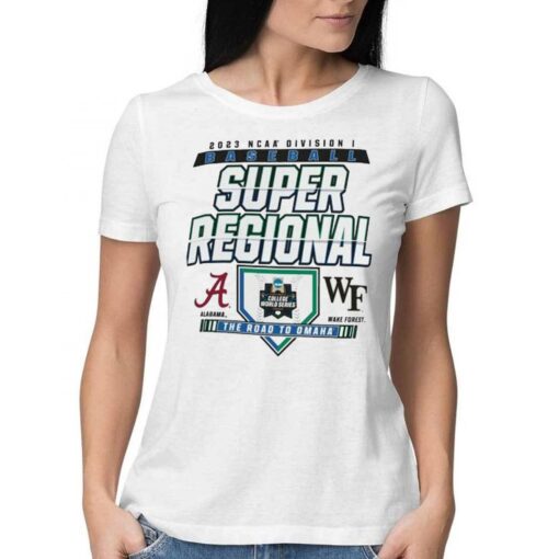 2023 Ncaa Di Baseball Super Regional Alabama Crimson Tide Vs Wake Forest Demon Deacons The Road To Omaha Shirt