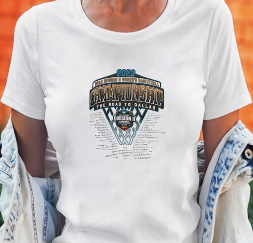 2023 Ncaa Division Ii Womens Basketball Sectionals The Road To Dallas Shirt