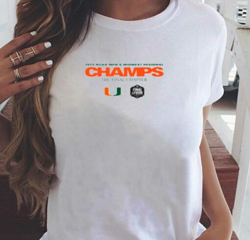 2023 Ncaa Men’s Basketball Midwest Regional The Final Chapter Champions Miami Hurricanes T-shirt