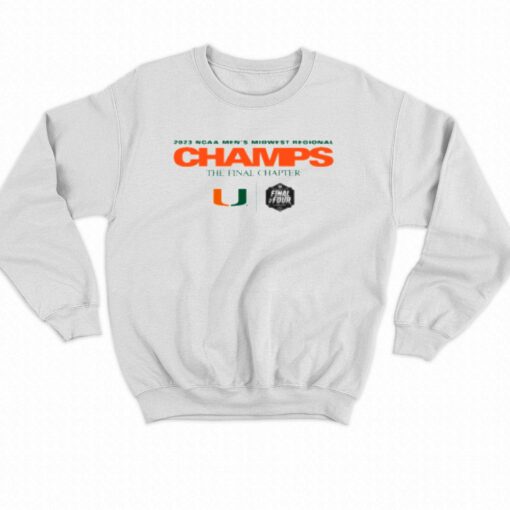 2023 Ncaa Men’s Basketball Midwest Regional The Final Chapter Champions Miami Hurricanes T-shirt