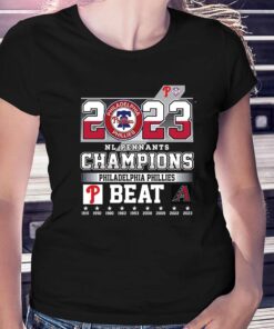 2023 Nl Pennants Champions Philadelphia Phillies Beat Arizona Diamondbacks T-shirt