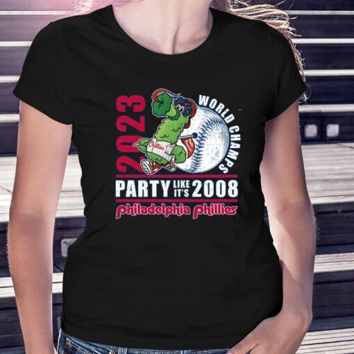 2023 World Champs Party Like Its 2008 Philadelphia Phillies T-shirt