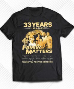 33 Years 1989-2023 Family Matters Signature Thank You For The Memories Shirt 33 Years 1989-2023 Family Matters Signature Thank You For The Memories Shirt