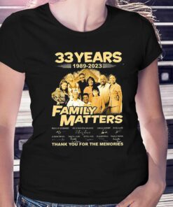 33 Years 1989-2023 Family Matters Signature Thank You For The Memories Shirt