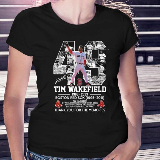 49 Tim Wakefield 1966 – 2023 Boston Red Sox 1995 – 2011 Thank You For The Memories T-shirt