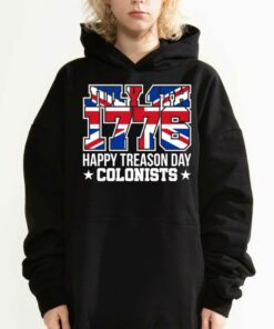 4th July 1776 Happy Treason Day Colonists T shirt 3