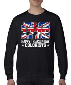 4th July 1776 Happy Treason Day Colonists T shirt 4