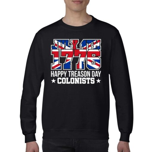 4th July 1776 Happy Treason Day Colonists T-shirt