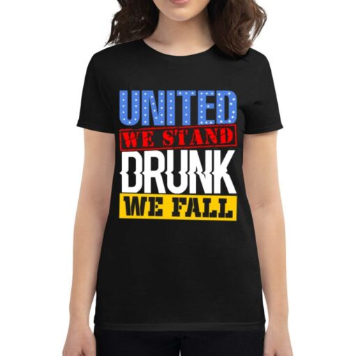 4th July American Holiday United We Stand Drunk We Fall T-shirt