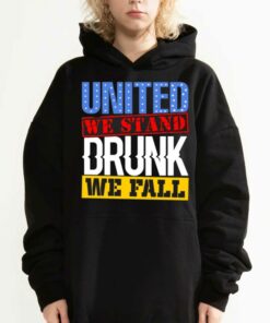 4th July American Holiday United We Stand Drunk We Fall T-shirt 2 4th July American Holiday United We Stand Drunk We Fall T shirt 3