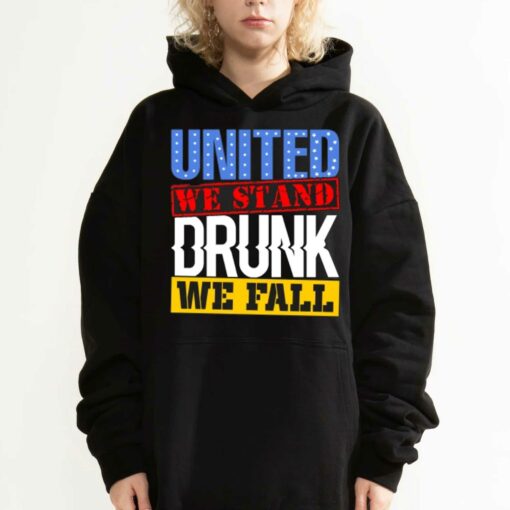 4th July American Holiday United We Stand Drunk We Fall T-shirt