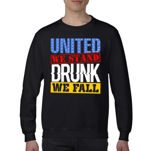 4th July American Holiday United We Stand Drunk We Fall T-shirt