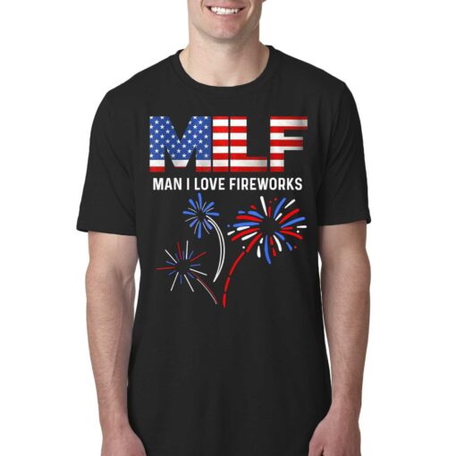 4th Of July T-shirt Milf I Love Fireworks Funny Patriotic