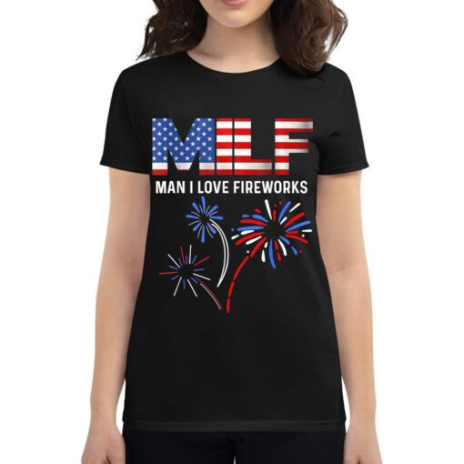 4th Of July T-shirt Milf I Love Fireworks Funny Patriotic