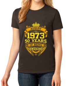 50 Years Of Being Awesome August 1973 T shirt 1