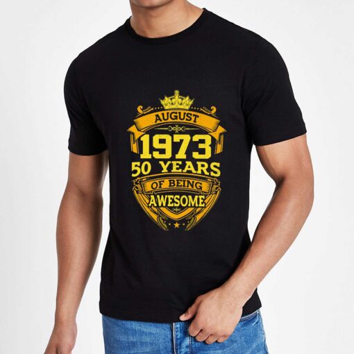 50 Years Of Being Awesome August 1973 T-shirt