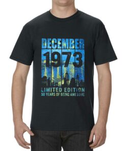50 Years Of Being Awesome December 1973 Shirt 3 50 Years Of Being Awesome December 1973 Shirt 4