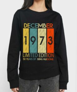 50 Years Of Being Awesome December 1973 Shirt Sweatshirt 2