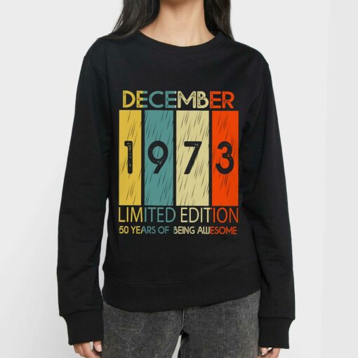 50 Years Of Being Awesome December 1973 Shirt Sweatshirt