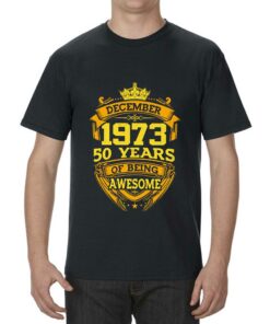 50 Years Of Being Awesome December 1973 T shirt 4