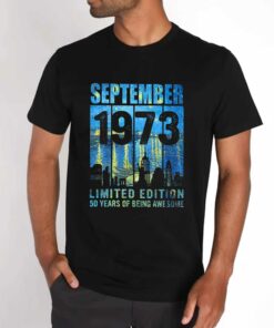 50 Years Of Being Awesome September 1973 Shirt 3 50 Years Of Being Awesome September 1973 Shirt 4