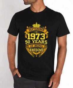 50 Years Of Being Awesome September 1973 T shirt 4