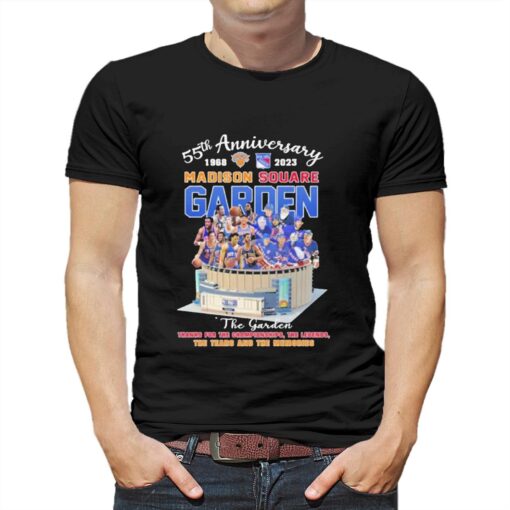 55th Anniversary 1968 2023 Madison Square Garden The Garden The Rears And The Memories Shirt