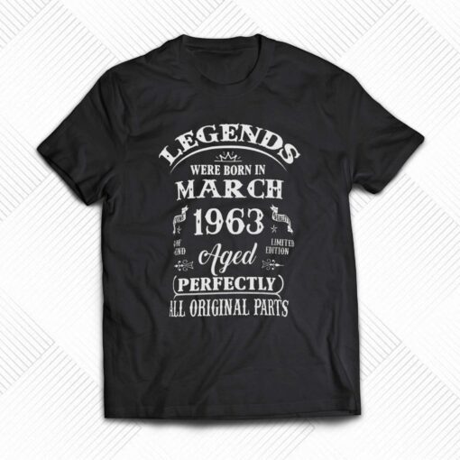 60th Birthday Legends Born In March 1963 60 Years T-shirt