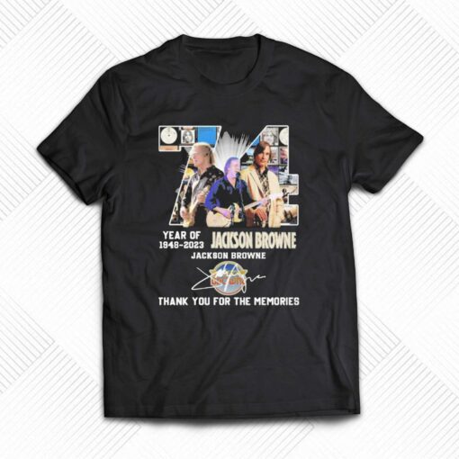 74 Years Of 1948 2023 Jackson Browne Thank You For The Memories Signatures Shirt