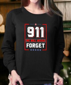 911 We Will Never Forget Shirt 3 911 We Will Never Forget Shirt 4