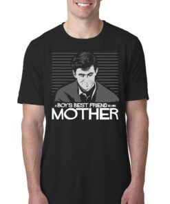 A Boys Best Friend Is His Mother Psycho T-shirt 3 A Boys Best Friend Is His Mother Psycho T shirt 4