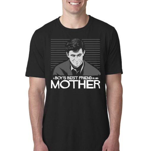 A Boys Best Friend Is His Mother Psycho T-shirt