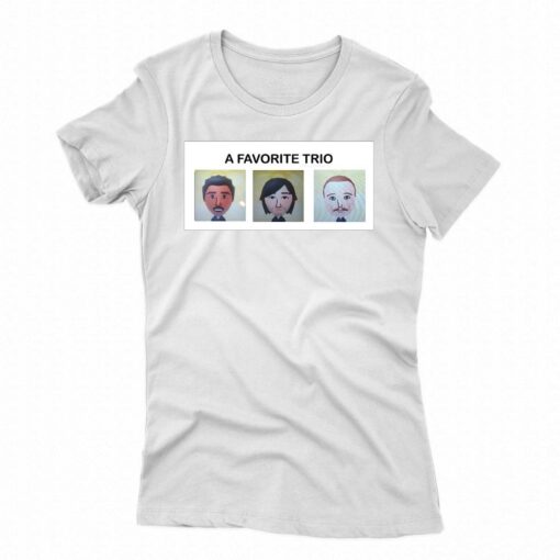 A Favorite Trio Shirt