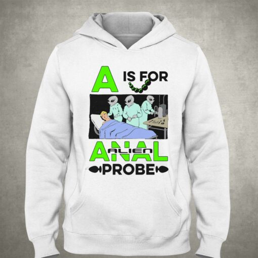 A Is For Anal Probe T-shirt