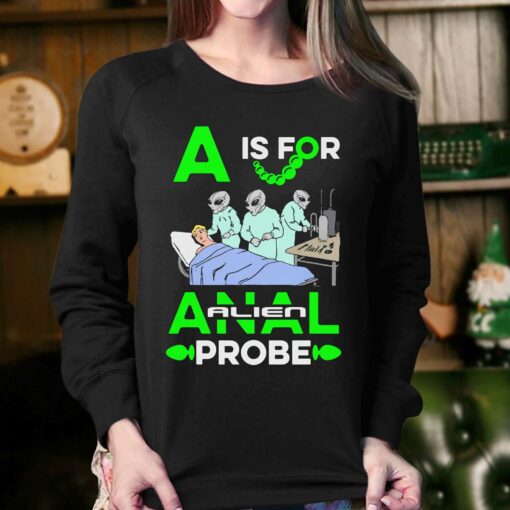 A Is For Anal Probe T-shirt