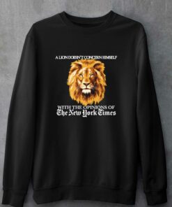 A Lion Doesnt Concern Himself T shirt 4