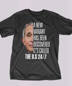 A New Variant Has Been Discovered It’s Called The Bs 24 7 T-shirt