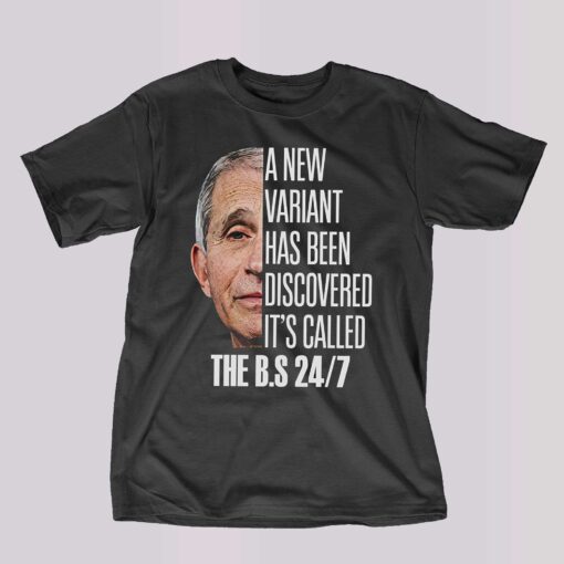 A New Variant Has Been Discovered It’s Called The Bs 24 7 T-shirt