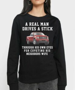 A Real Man Drives A Stick Through His Own Eyes For Coveting His Neighbors Wife T-shirt 3 A Real Man Drives A Stick Through His Own Eyes For Coveting His Neighbors Wife T shirt 4