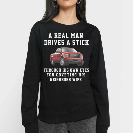 A Real Man Drives A Stick Through His Own Eyes For Coveting His Neighbors Wife T-shirt