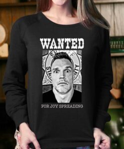 Abe Schoenherr Wanted For Joy Spreading Shirt 4