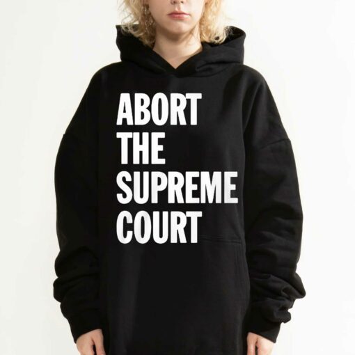 Abort The Supreme Court Shirt