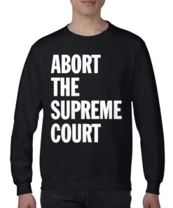 Abort The Supreme Court Shirt 4