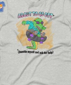 About To Go Off Unisex T shirt 1