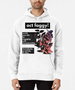 Act Faggy Enrich Your Life By Engaging With Homosexuality Shirt 3