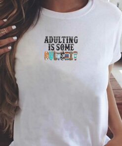 Adulting Is Some Bulashit T shirt 2