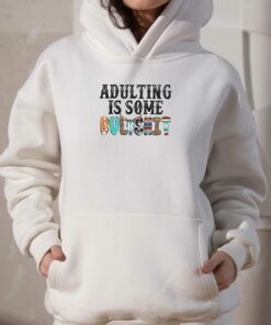 Adulting Is Some Bulashit T shirt 3